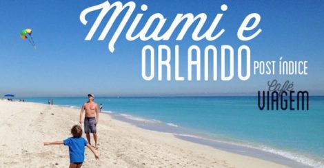 Dicas de Miami e Orlando - o post índice do Café Viagem