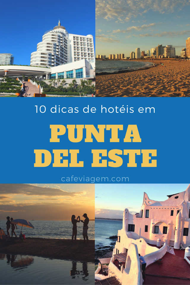 Onde ficar em Punta del Este Uruguai dicas dos melhores hotéis