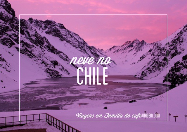 Neve-Chile-Viagem-Familia